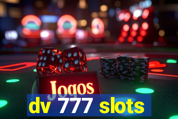 dv 777 slots